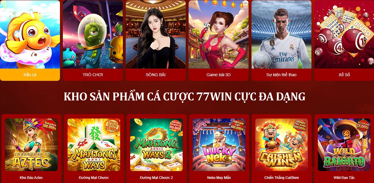 kho sản phẩm cá cược 77win cực đa dạng