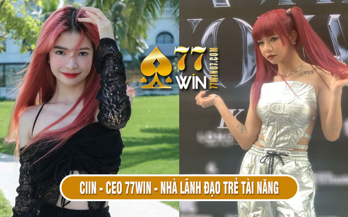 ciin - ceo 77win - nha lanh dao tai nang